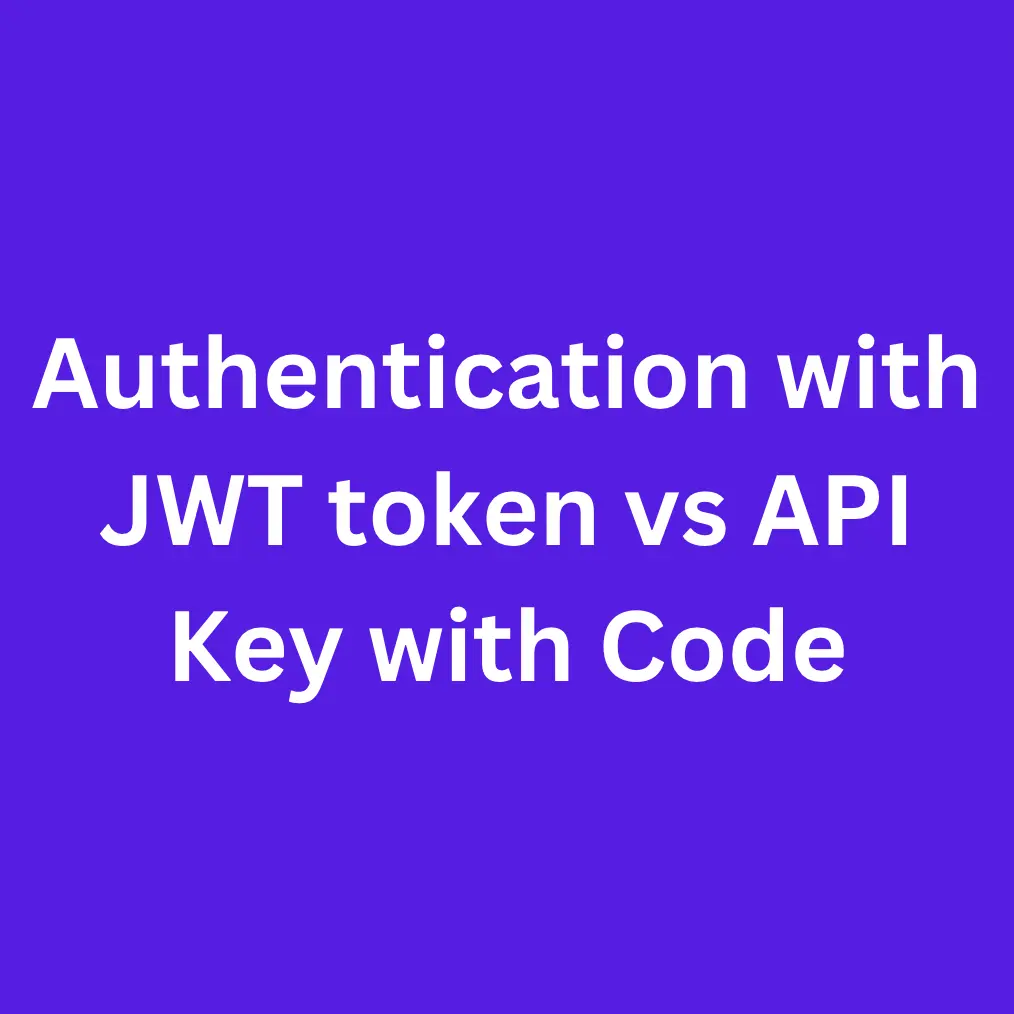 Authentication with JWT vs API Key
